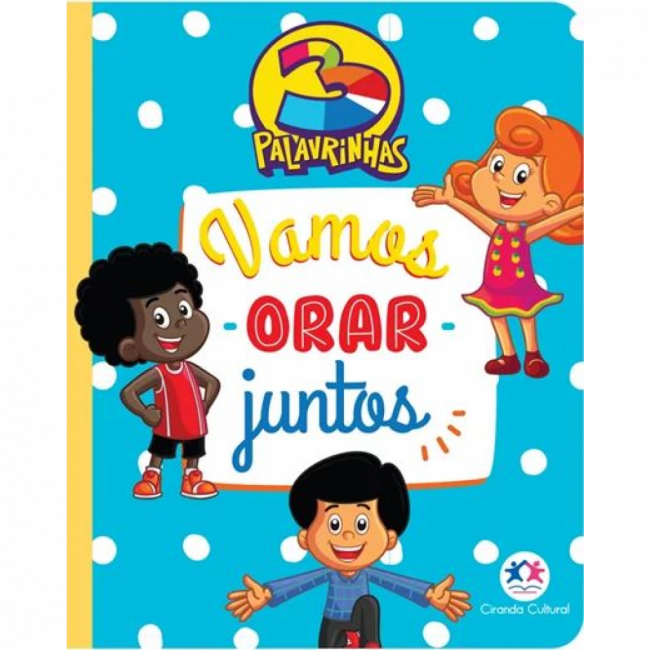 3 Palavrinhas - Vamos orar juntos 9786555004281